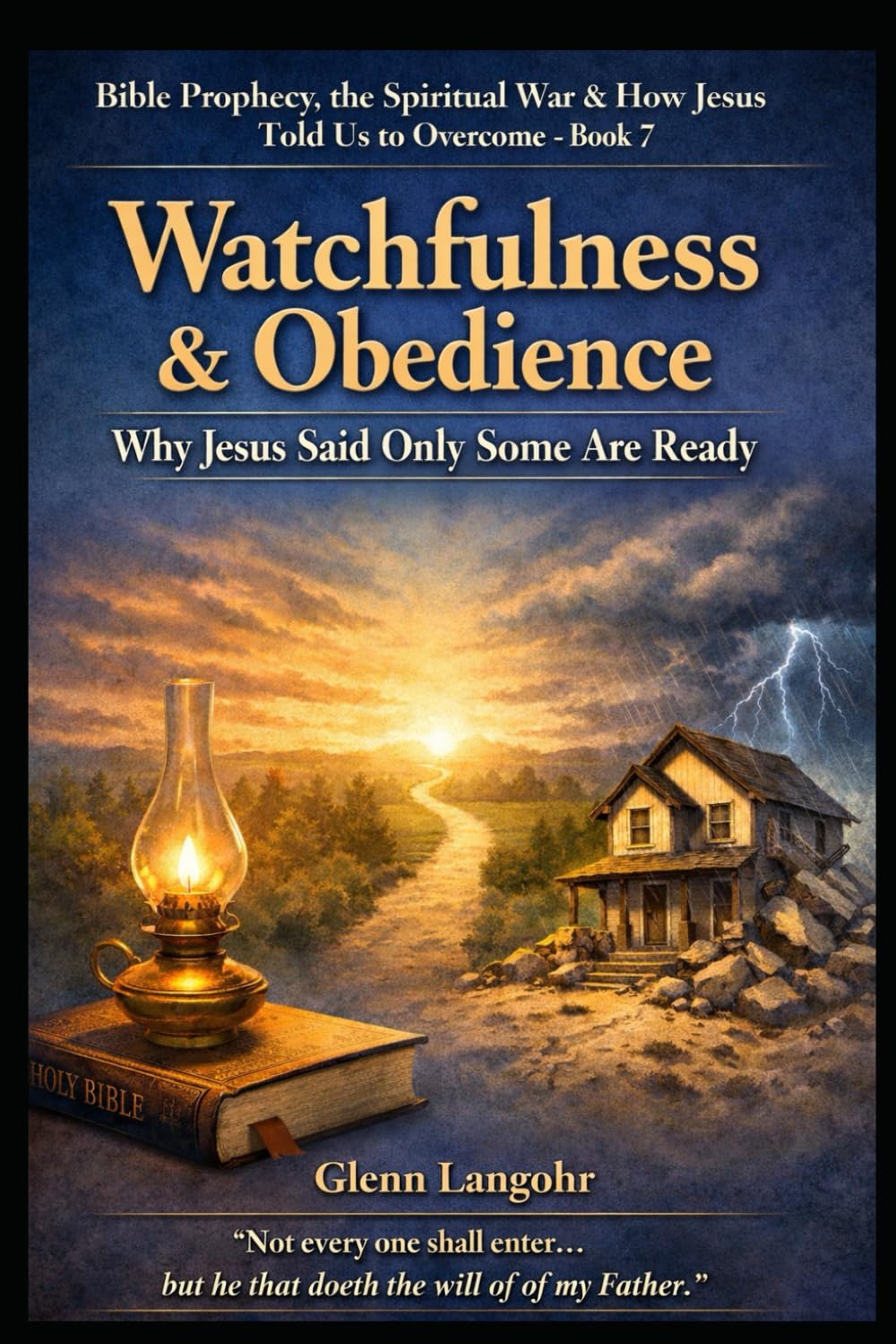 WATCHFUL AND READY: Why Jesus Said Only Some Are Prepared (Bible Prophecy, the Spiritual War & How Jesus Told Us to Overcome)