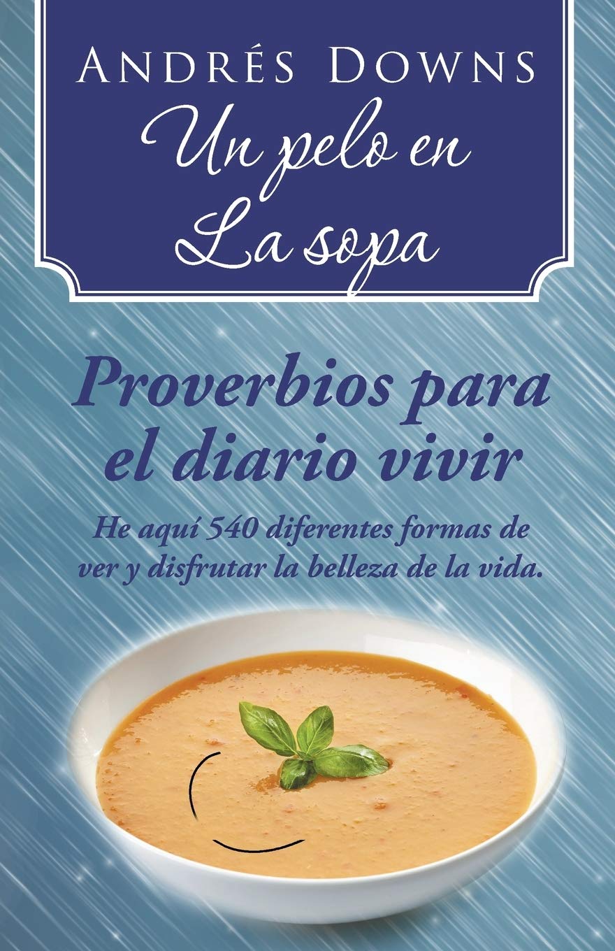 Un pelo en la sopa: Proverbios para el diario vivir