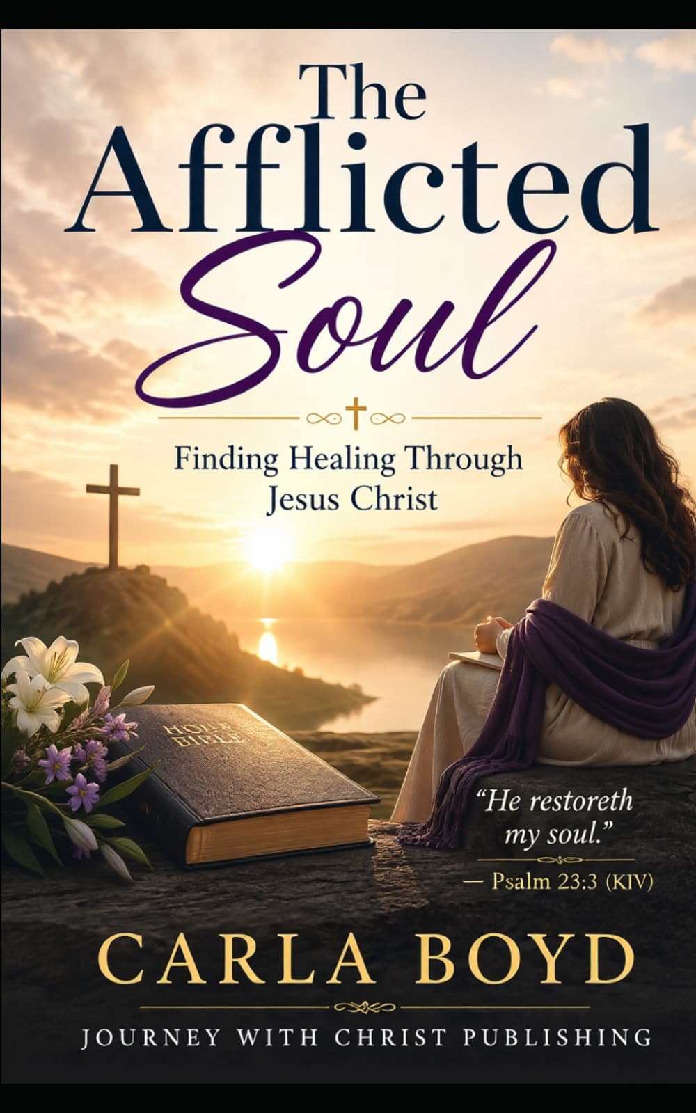 The Afflicted Soul: Finding Healing Through Jesus Christ