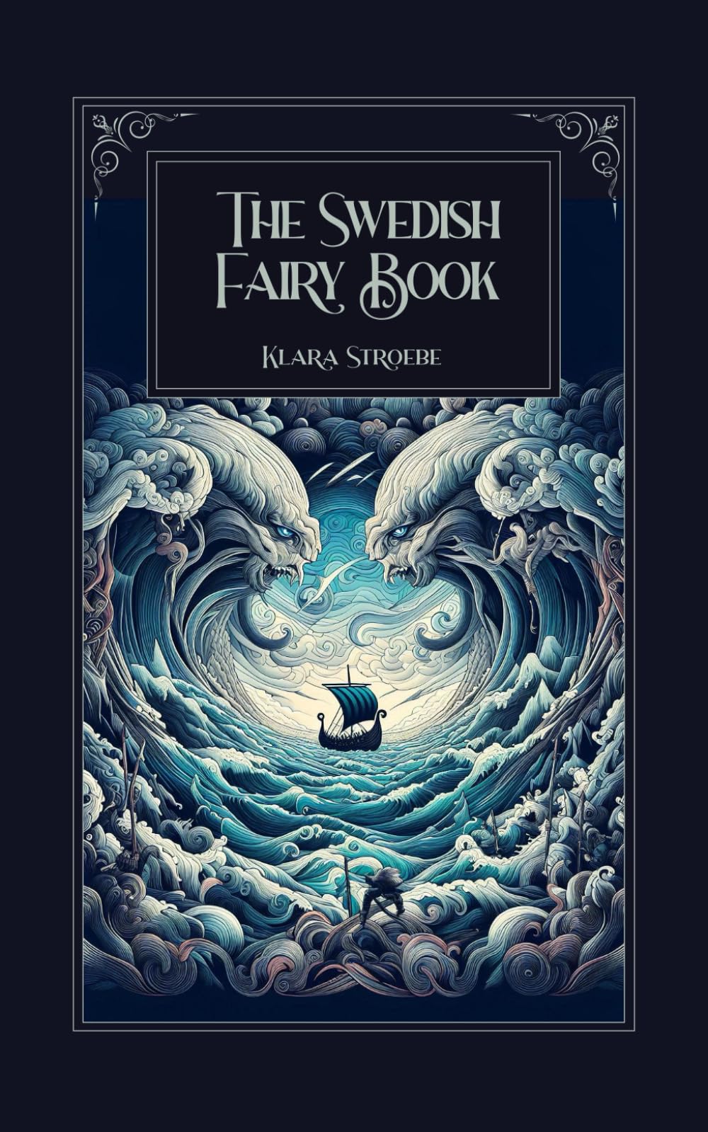 The Swedish Fairy Book: 28 Classic Scandinavian Fairy Tales & Nordic Stories from Sweden: Restored 1921 Collection Featuring Original Illustrations