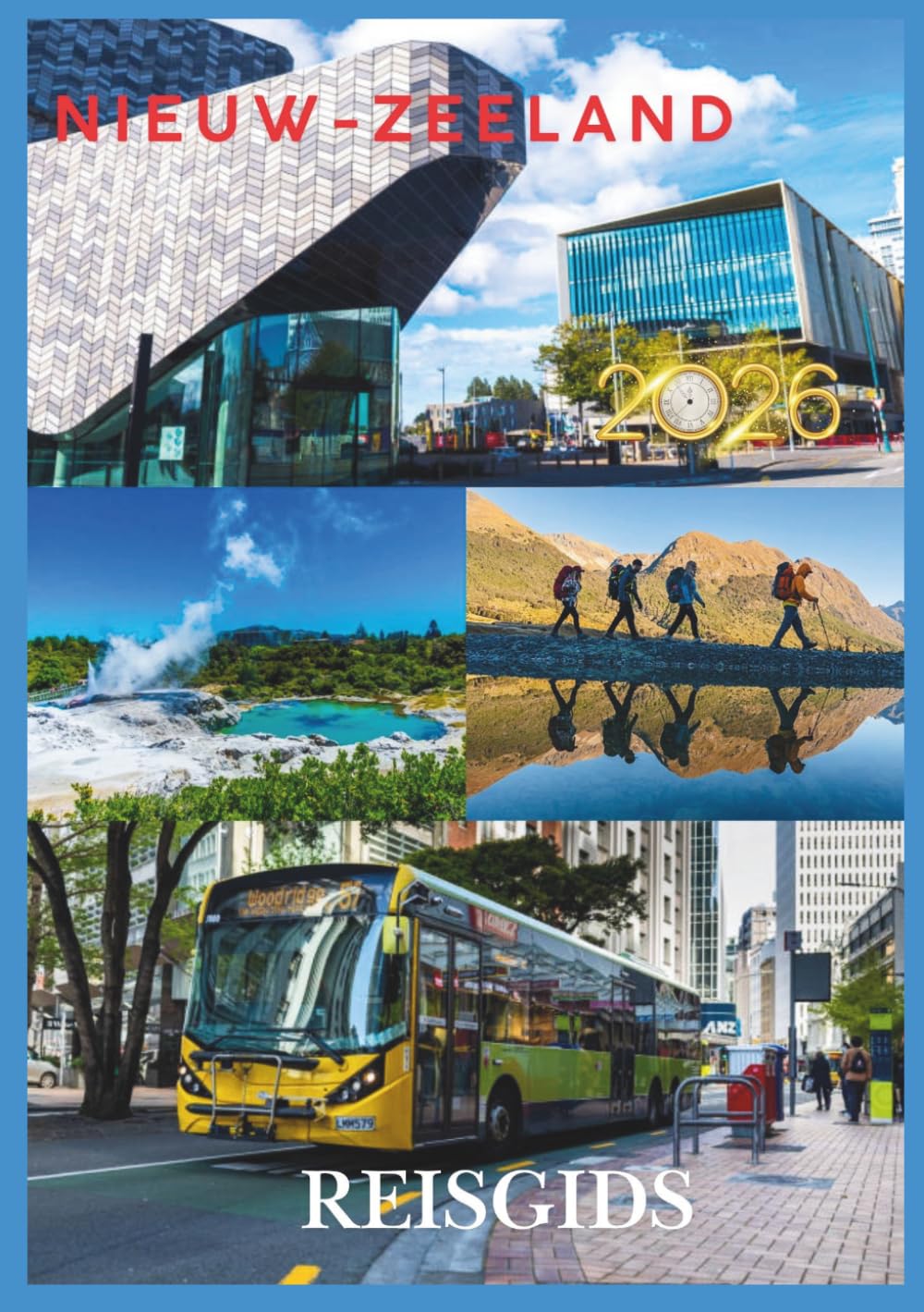 NIEUW-ZEELAND REISGIDS 2026: Ontdek schilderachtige landschappen, de Māori-cultuur, verborgen pareltjes, roadtrips, hotels en onvergetelijke avonturen.