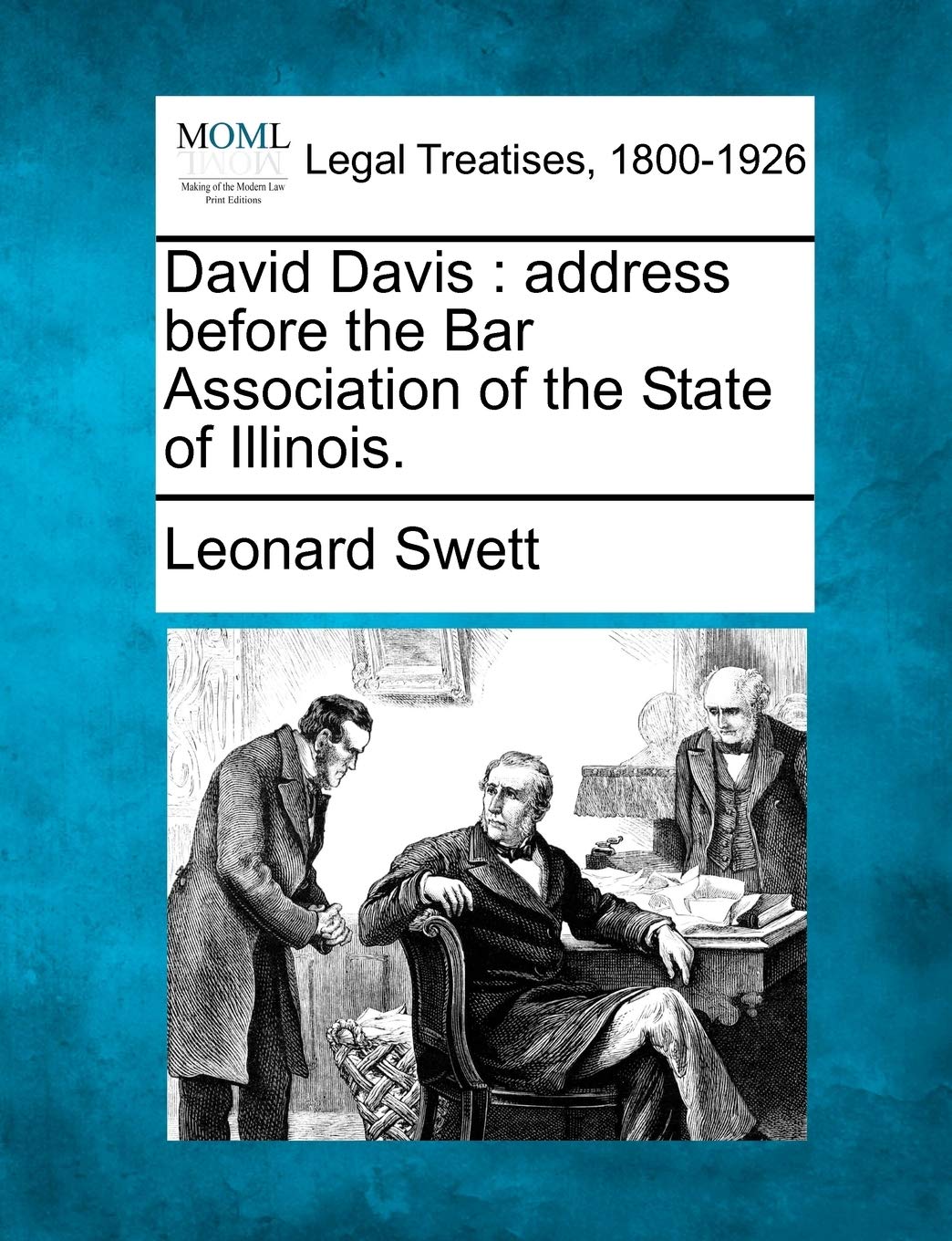 David Davis: Address Before the Bar Association of the State of Illinois.