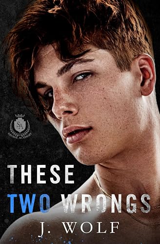 These Two Wrongs: An Enemies to Lovers Academy Romance