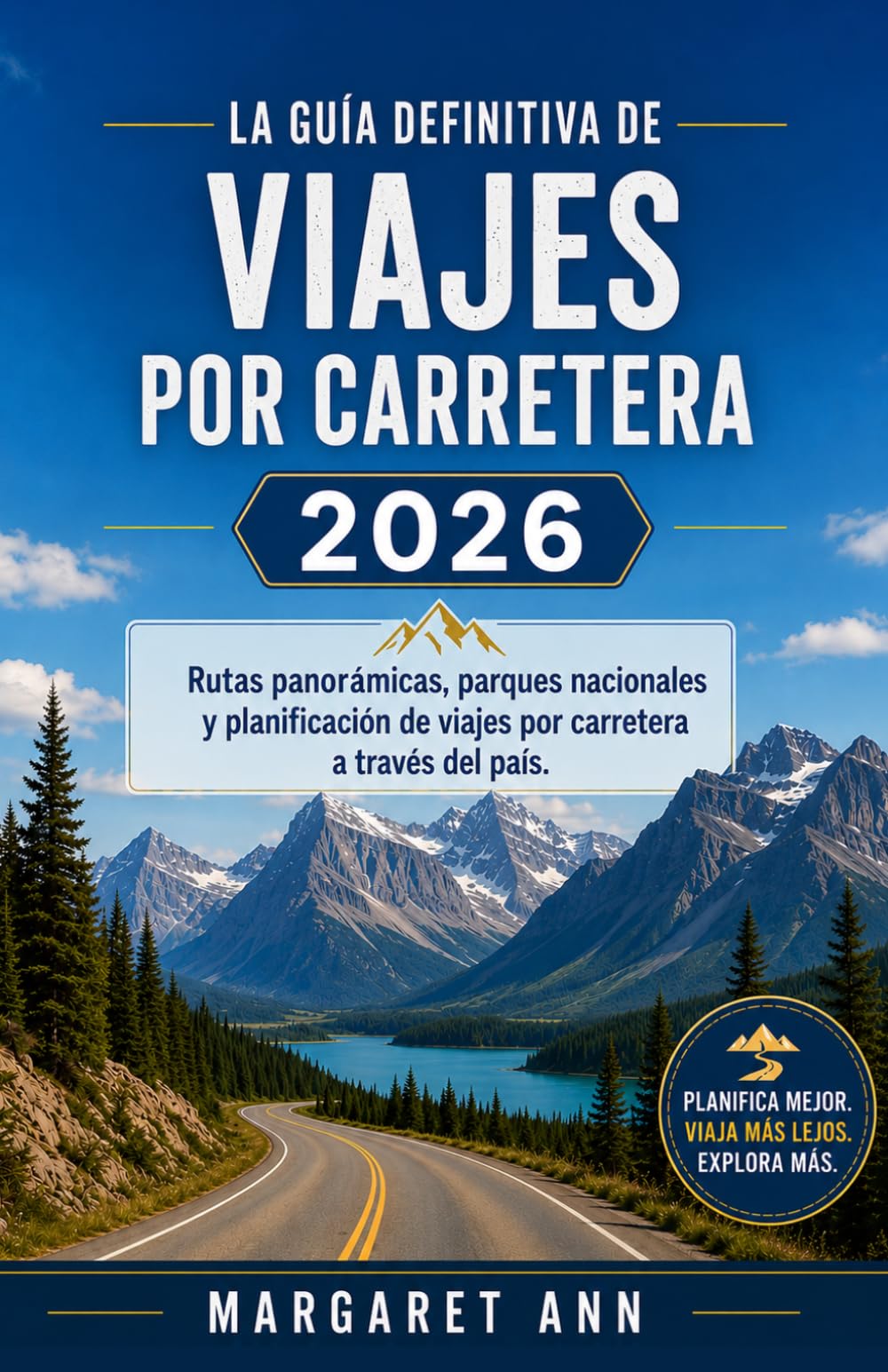 La guía definitiva de viajes por carretera 2026: Rutas panorámicas, parques nacionales y planificación de viajes por carretera a través del país.