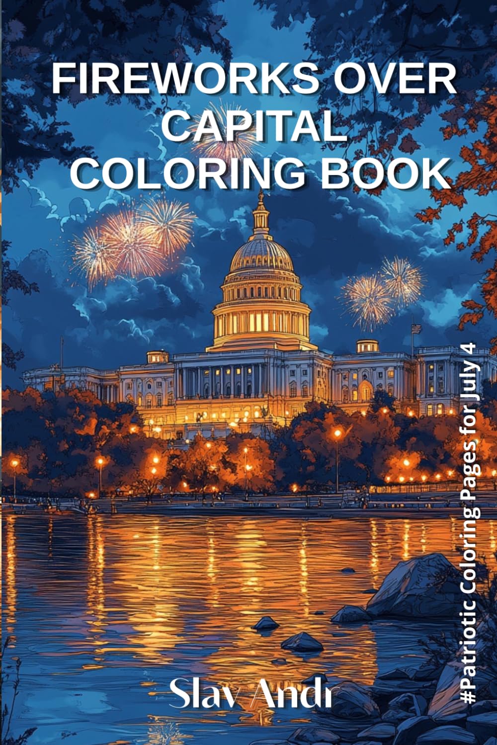 Fireworks Over Capital Coloring Book: American Heritage Collection (American Heritage Coloring Collection)
