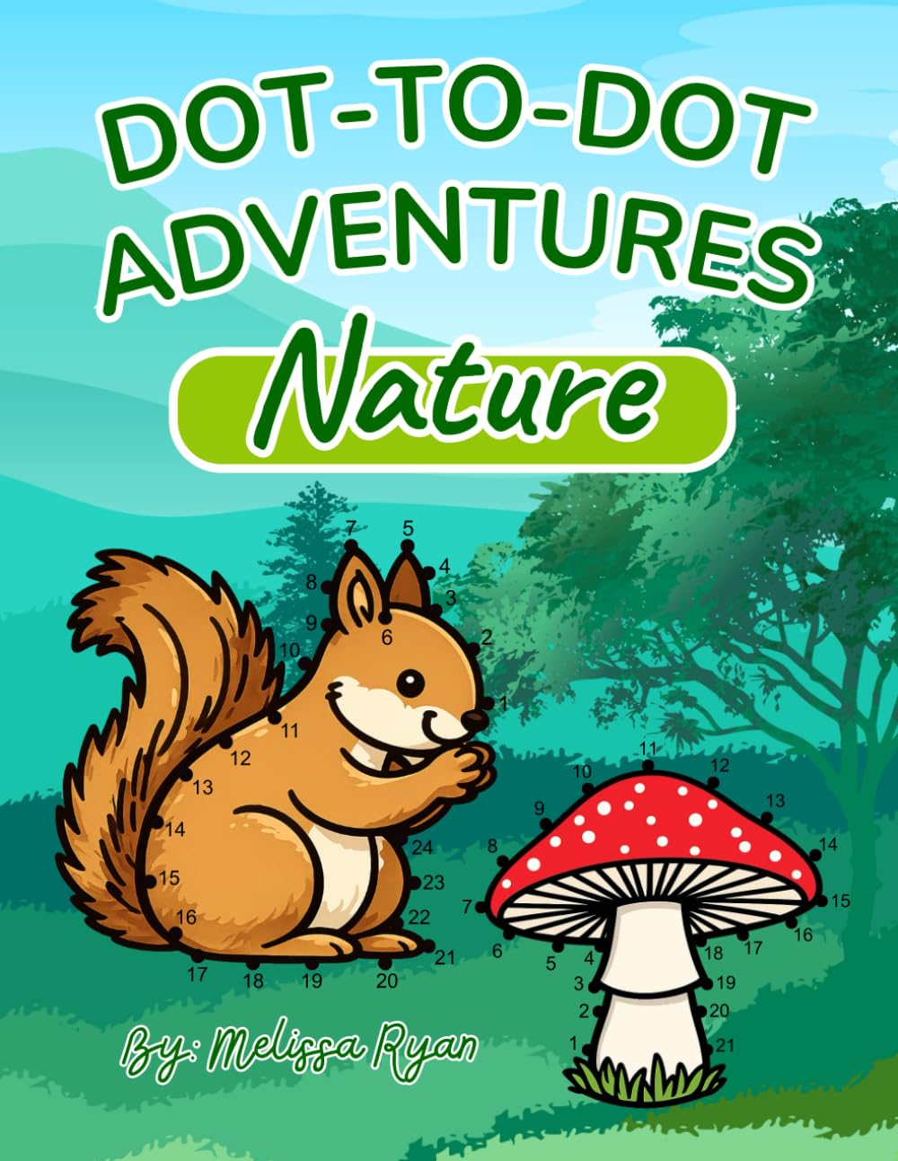 Dot-to-Dot Adventures: Nature: Dot to Dot Book for Kids Ages 4–8 | Fun & Easy Nature Puzzles to Connect, Count & Color