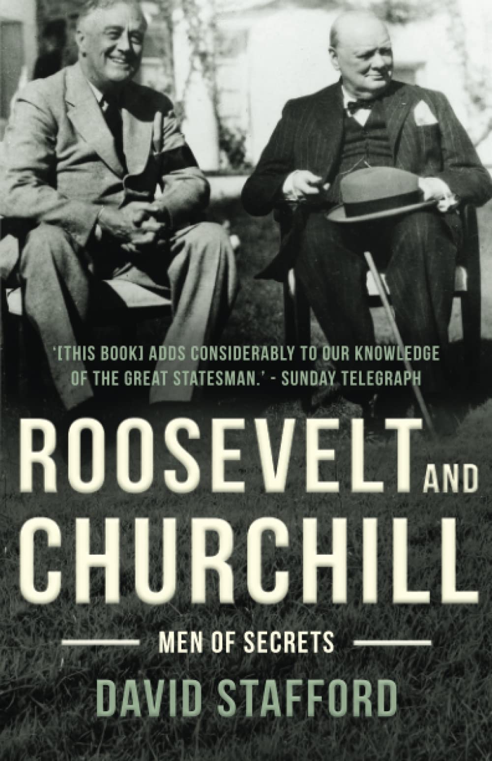 Roosevelt and Churchill: Men of Secrets (David Stafford World War II History)