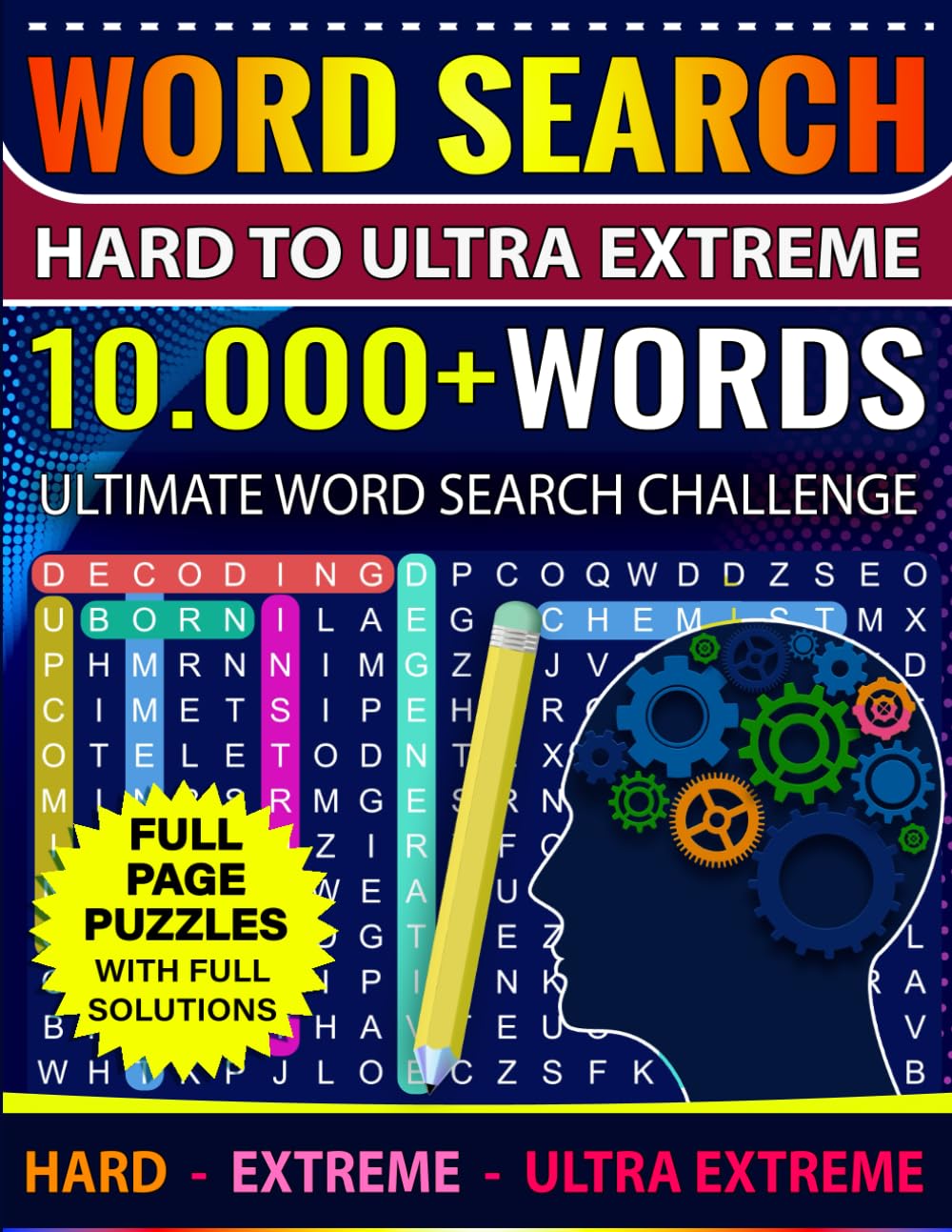 Hard to Ultra Extreme Word Search Book for Adults | Hard - Extreme - Ultra Extreme: Ultimate Word Search Challenge with 10.000+ Words for Adults, Senior & Teens | Full Page Puzzles with Full Solutions