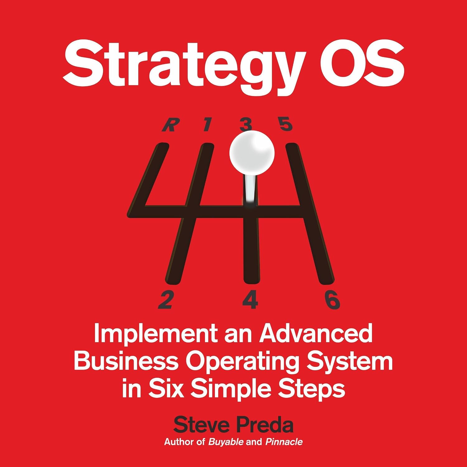 Strategy OS: Implement an Advanced Business Operating System in Six Simple Steps: Entrepreneur Tools, Book 3
