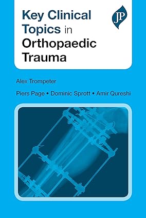 KEY CLINICAL TOPICS IN ORTHOPAEDIC TRAUMA