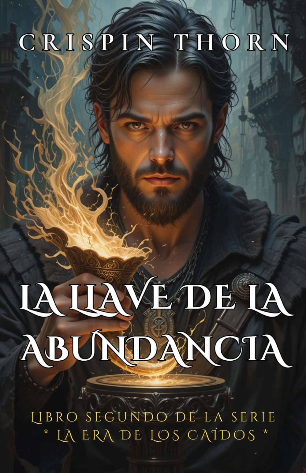 La Llave de la Abundancia: Libro segundo de la serie LA ERA DE LOS CAÍDOS