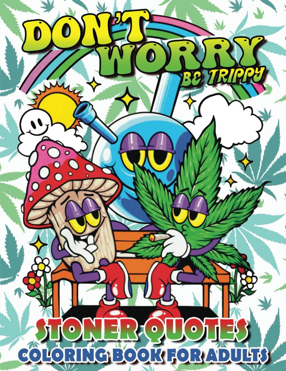 Stoner Quotes Coloring Book For Adults: Funny Weed Quotes Coloring Book, Simple Stoner 420 Coloring pages, Stoner Gift for Women and Men