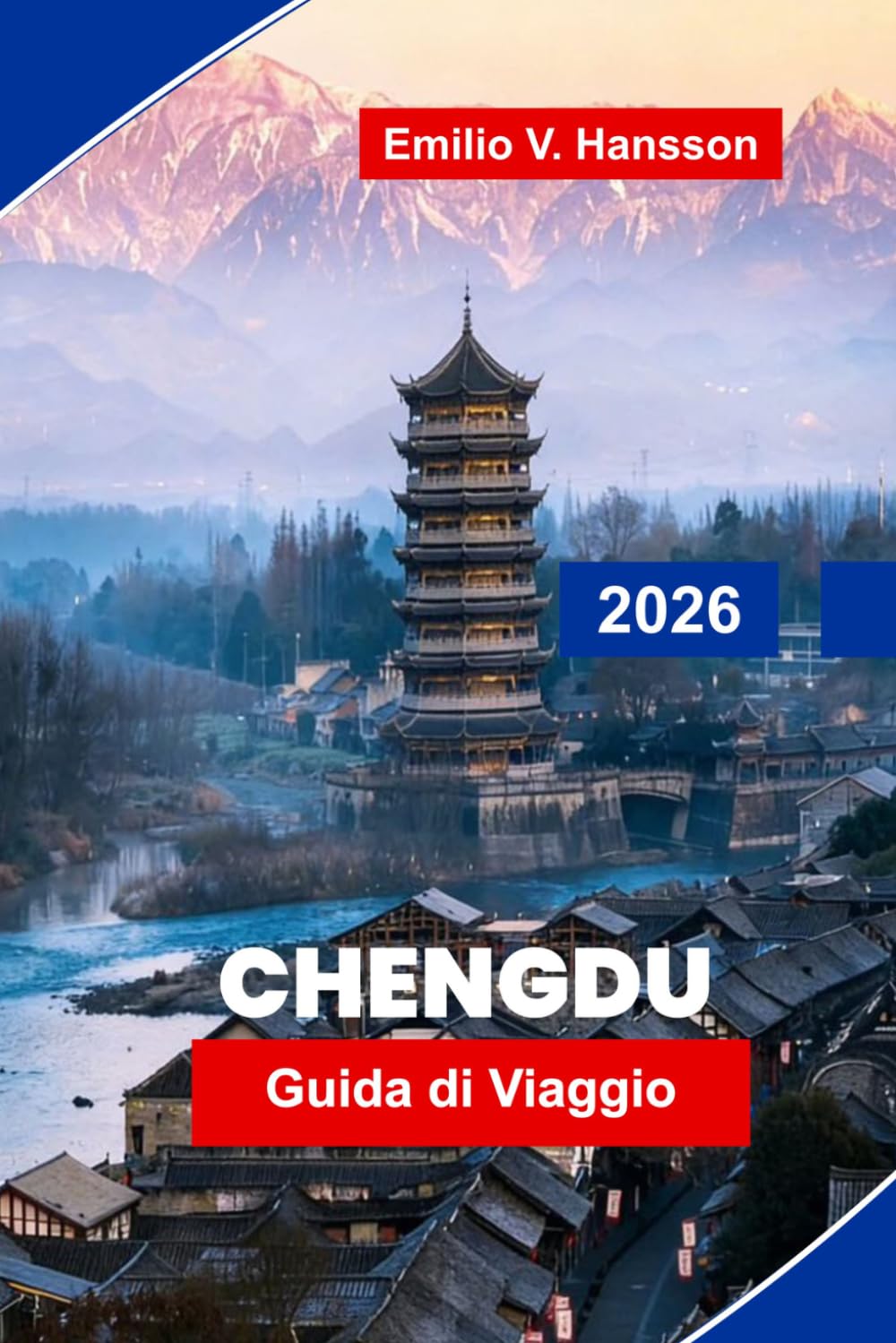 Chengdu Guida di viaggio 2026: Scopri panda giganti, templi storici, cucina del Sichuan, case da tè culturali e consigli pratici per il tuo viaggio in Cina