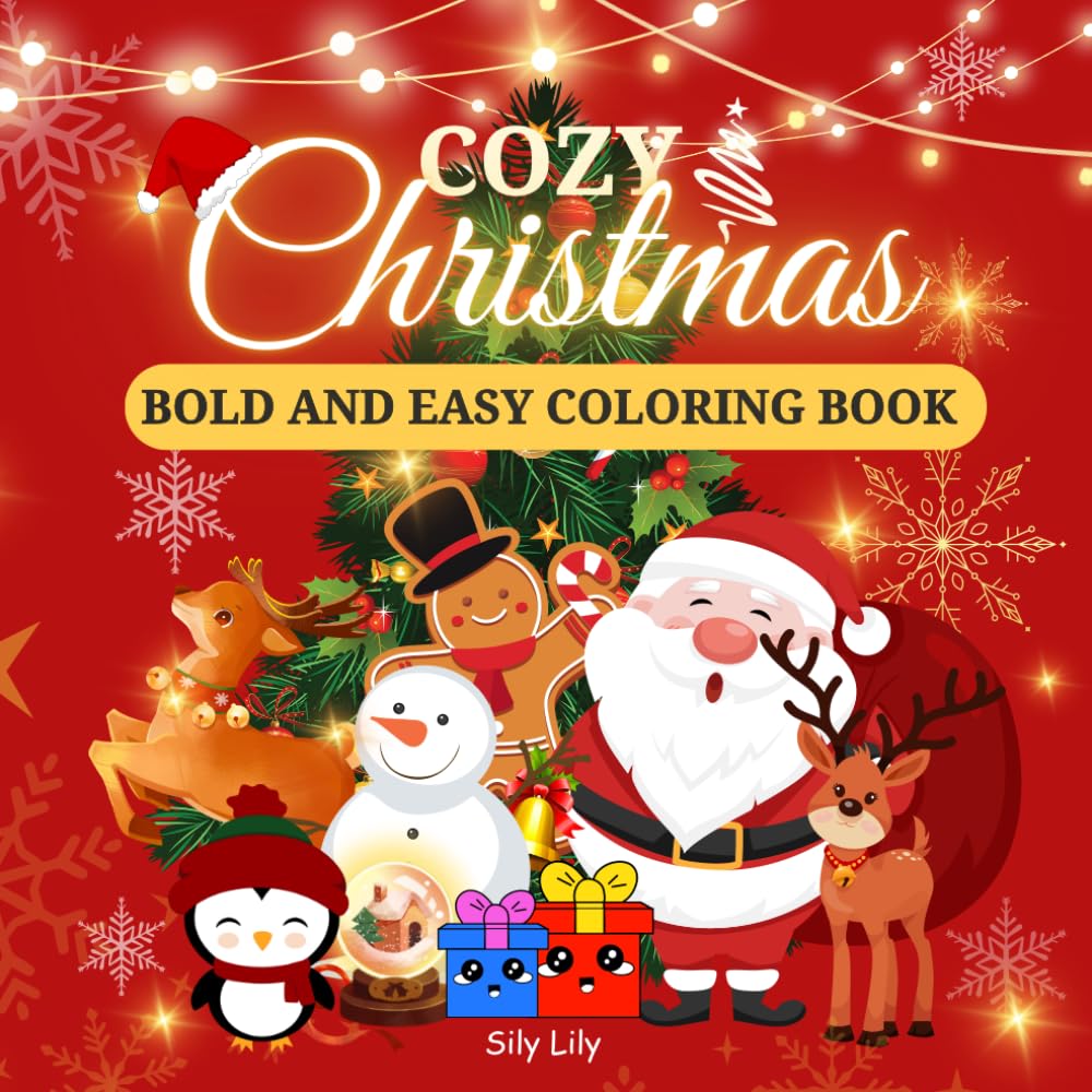 Cozy Christmas: Bold and Easy Coloring Book: 50 Fun and Simple Holiday Coloring Pages for Kids (Santa, Snowman, Gifts & More!)