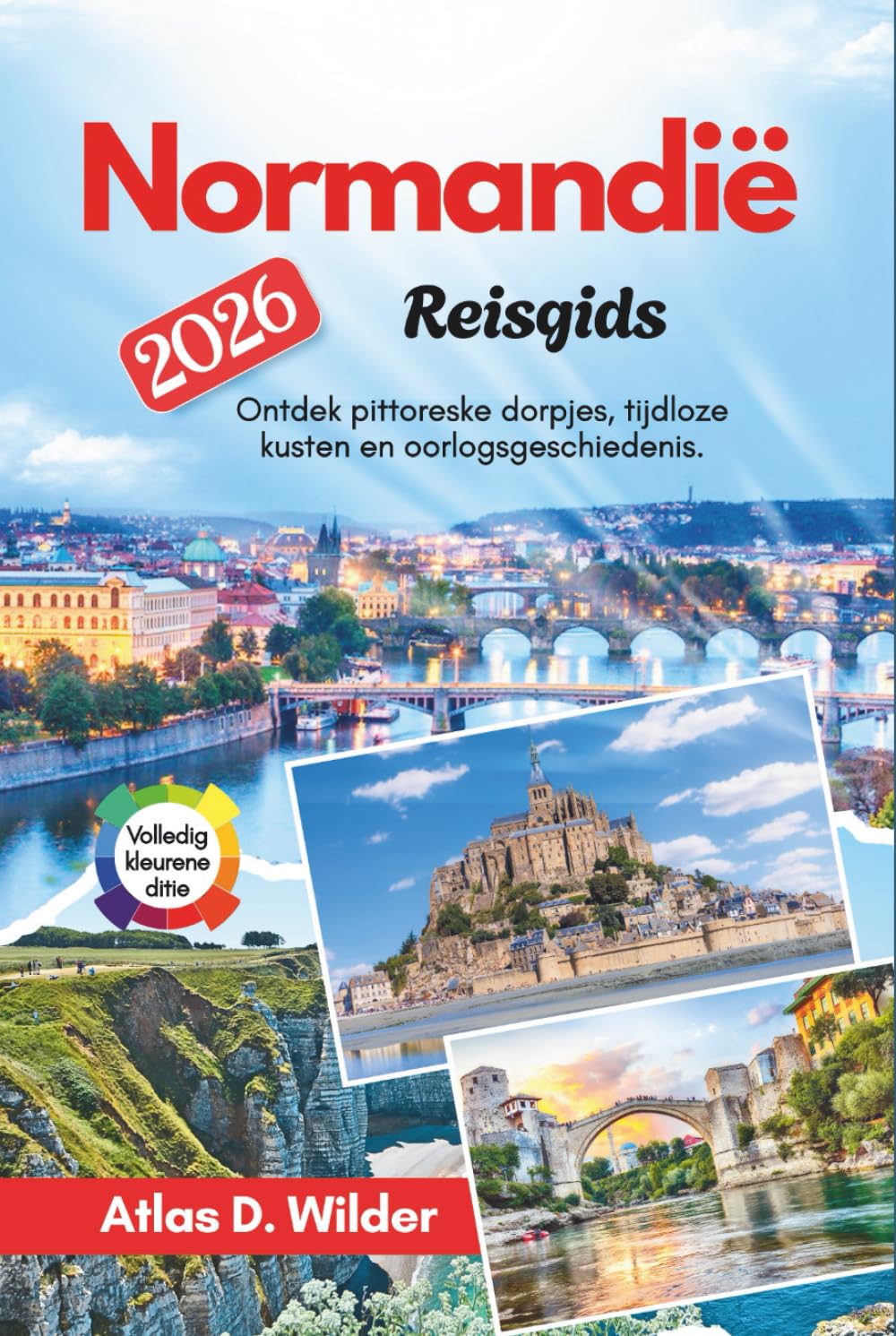 Normandië Reisgids 2026: Ontdek pittoreske dorpjes, tijdloze kusten en oorlogsgeschiedenis.