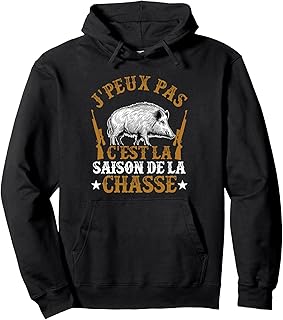 Chasseur Humour Sanglier J'Peux Pas C'est La Saison Chasse Sweat à Capuche