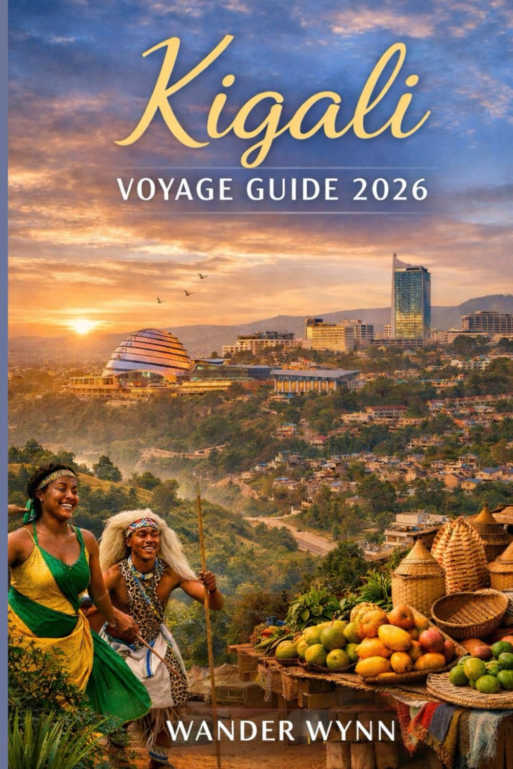 Kigali Voyage Guide 2026: Découvrir Le Rwanda Le plus propre, Le plus sûr & La plupart Vibrant Ville
