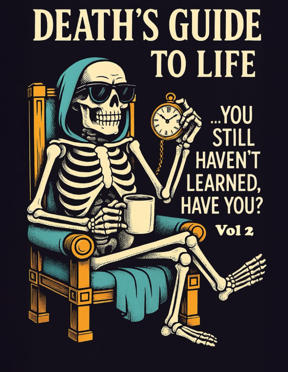 Death’s Guide to Life:: You Still Haven’t Learned, Have You?