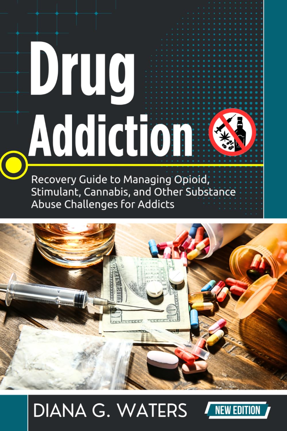 Drug Addiction: Recovery Guide to Managing Opioid, Stimulant, Cannabis, and Other Substance Abuse Challenges for Addicts (Addiction Recovery Series (New Editions))      Paperback – January 24, 2026