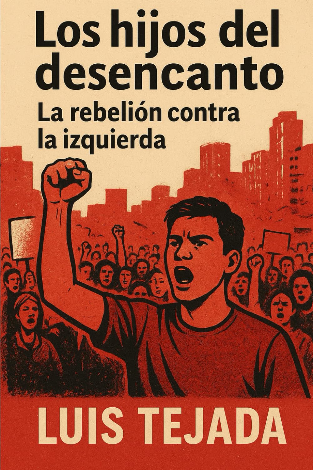 Los Hijos del Desencanto: La rebelión contra la izquierda: 3 (Teoría del Estado)