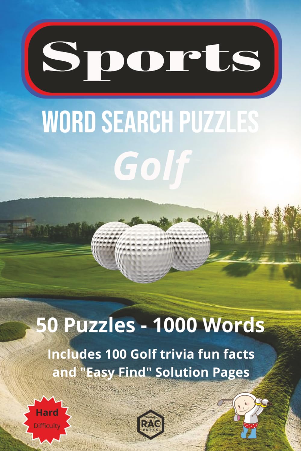 Golf Word Search (Hard Difficulty): 50 Challenging Golf related word search puzzles. Includes 100 trivia fun facts and "Easy Find" solution pages. (Sport Related Puzzles)