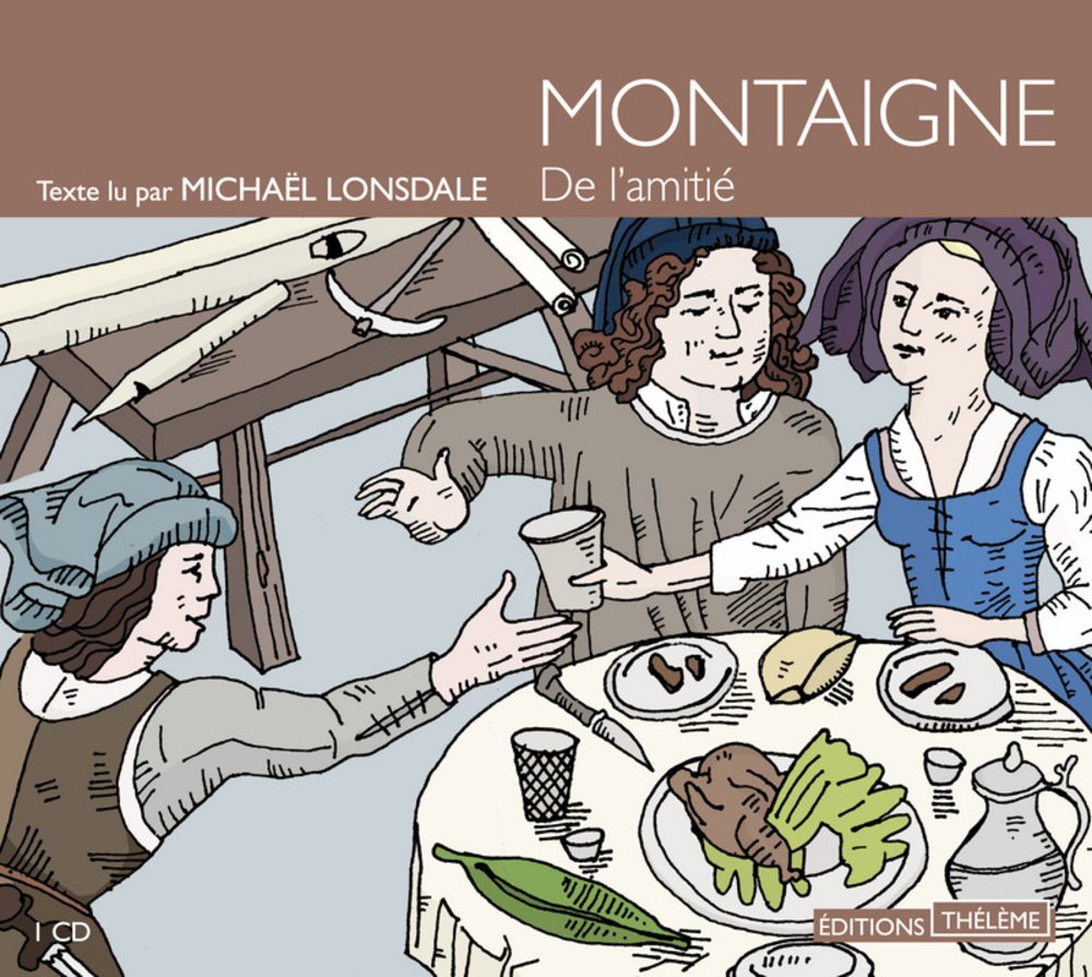 De l'amitié Montaigne, Michel de and Lonsdale, Michaël