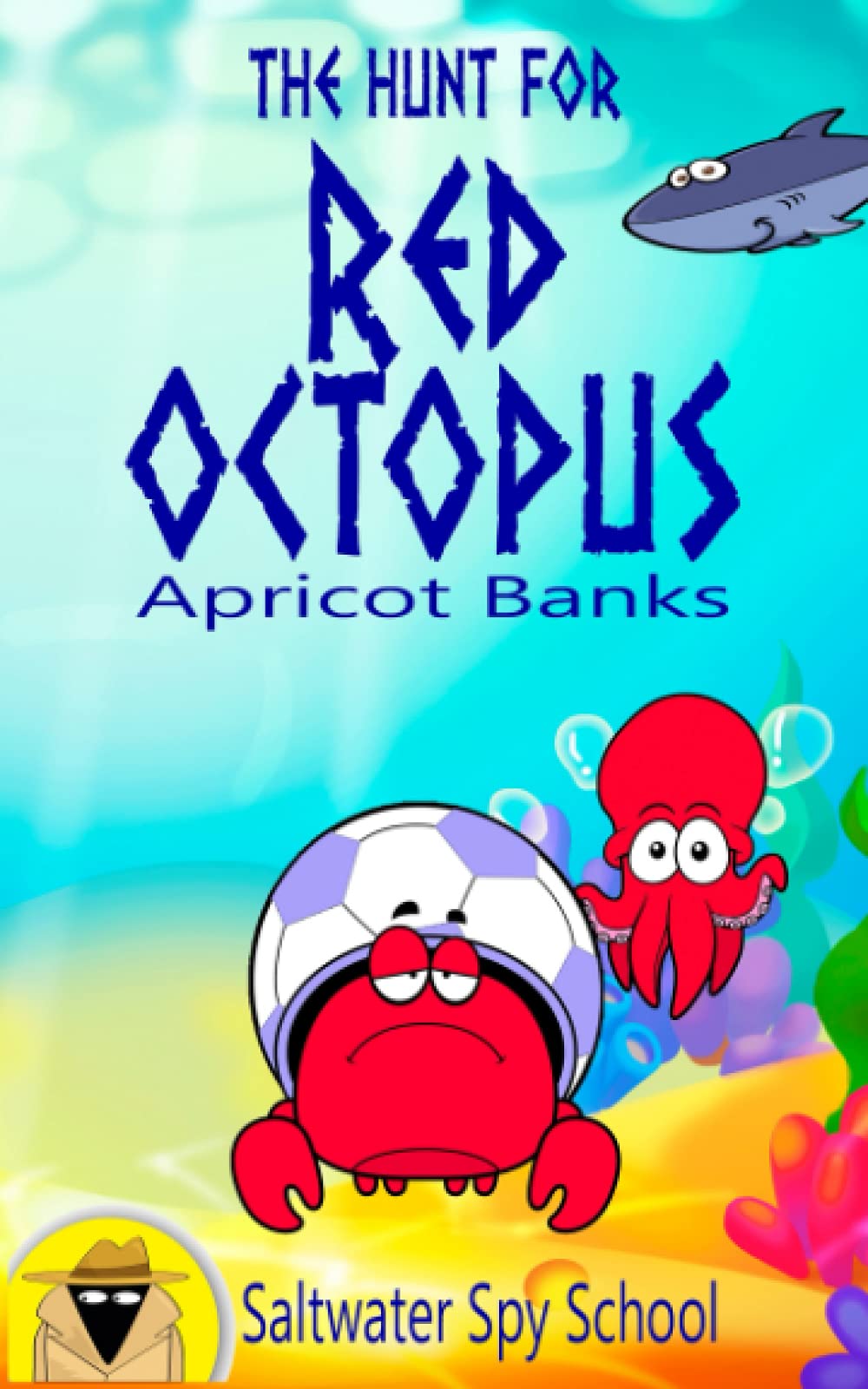 The Hunt for Red Octopus: An Easy Read Undersea Adventure (Saltwater Spy School)