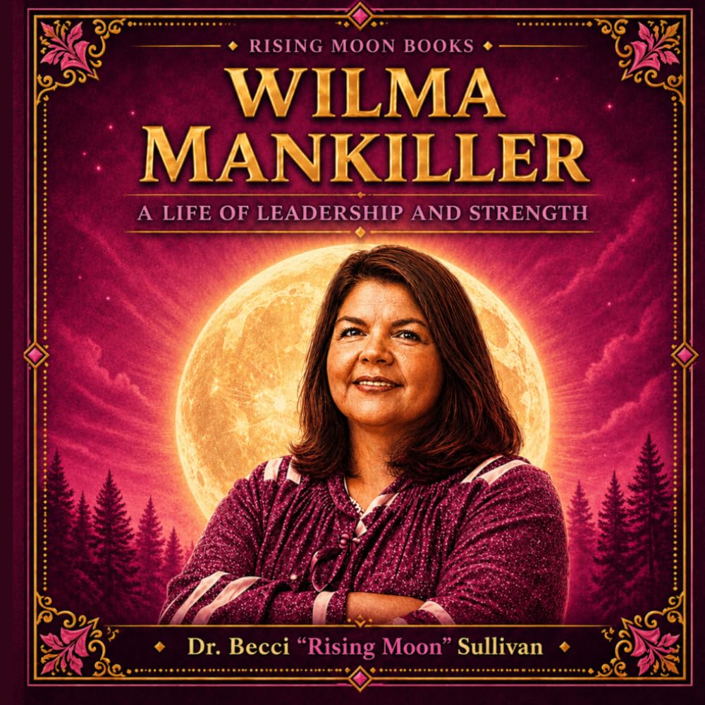 Wilma Mankiller: A Life of Leadership and Strength (Native American Trailblazers)