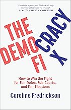 The Democracy Fix: How to Win the Fight for Fair Rules, Fair Courts, and Fair Elections