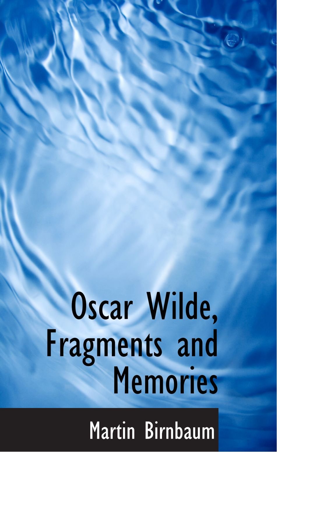 Oscar Wilde, Fragments and Memories