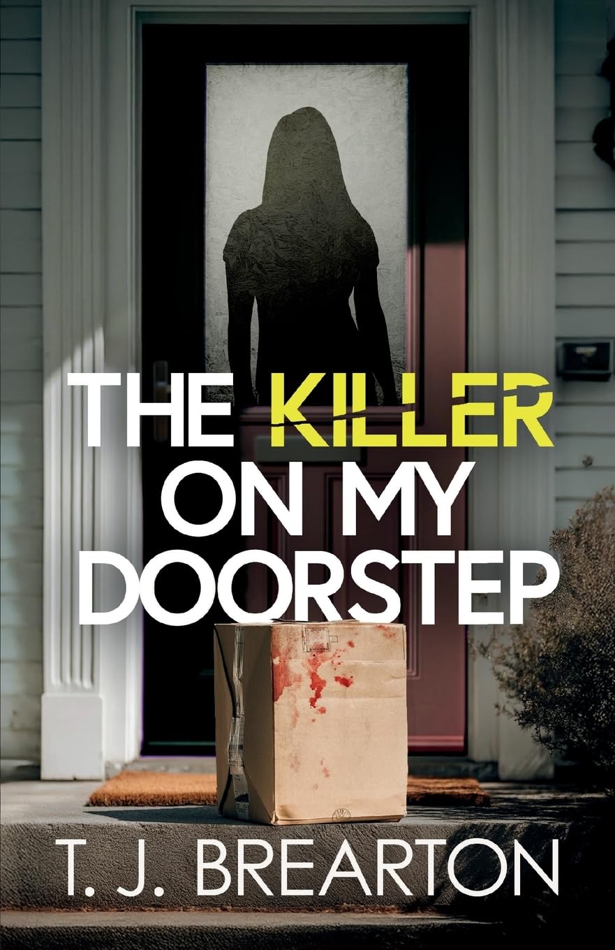 The Killer on my Doorstep: A totally addictive psychological thriller full of shocking twists