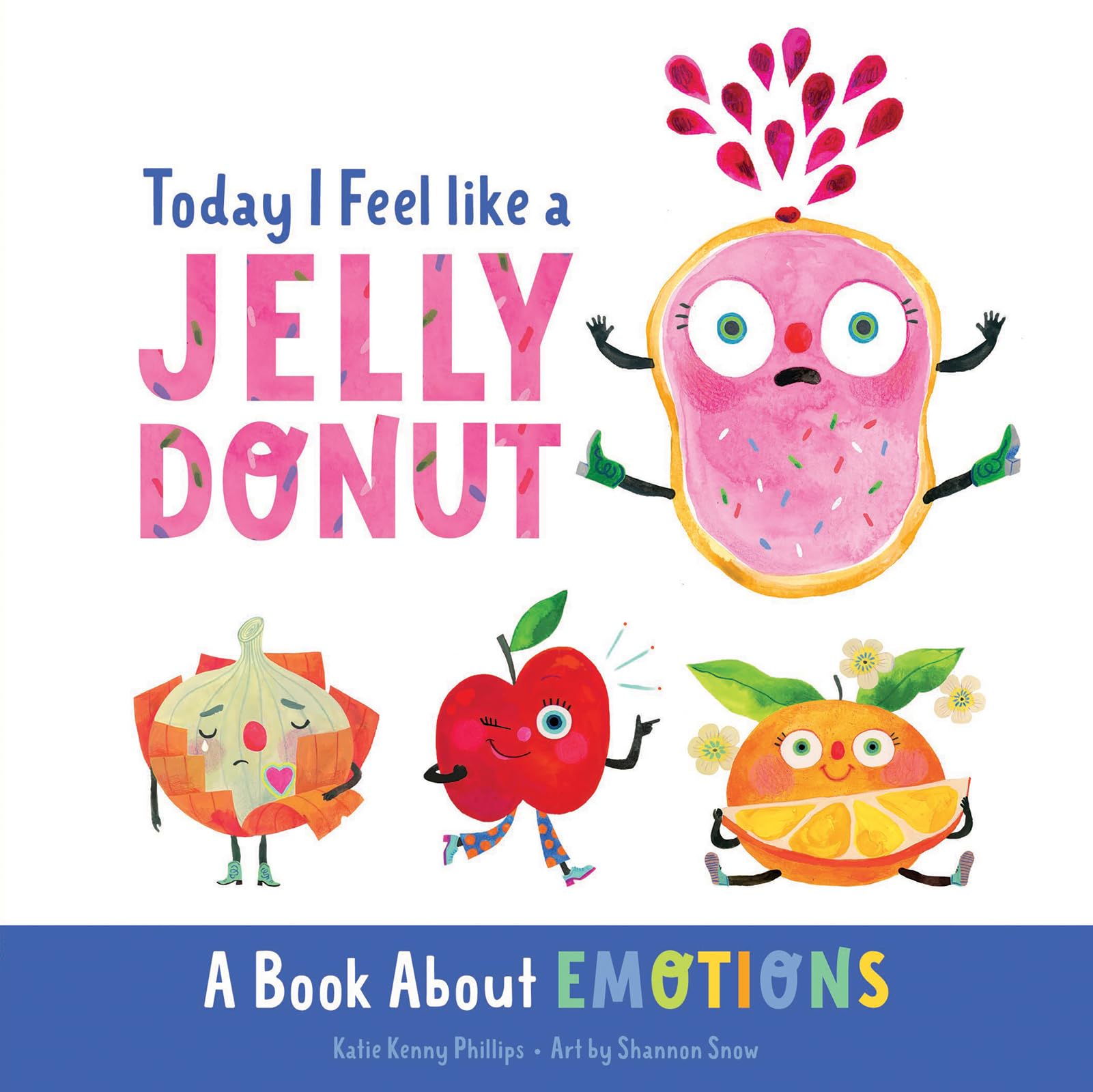 Today I Feel like a Jelly Donut: A Book About Emotions