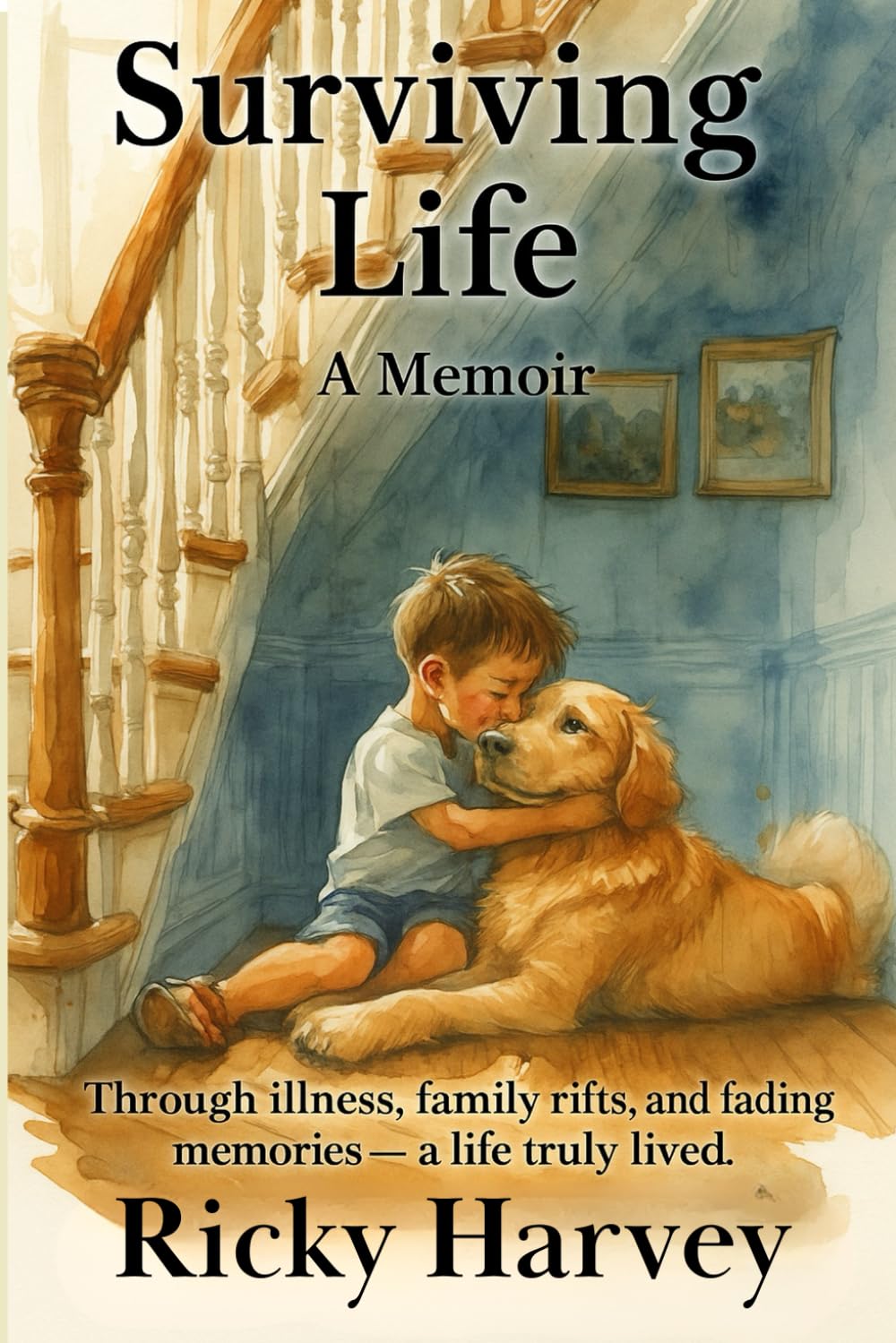 Surviving Life: A Memoir of Tears, Laughter, Love, Family Conflict, Illness, and Hope