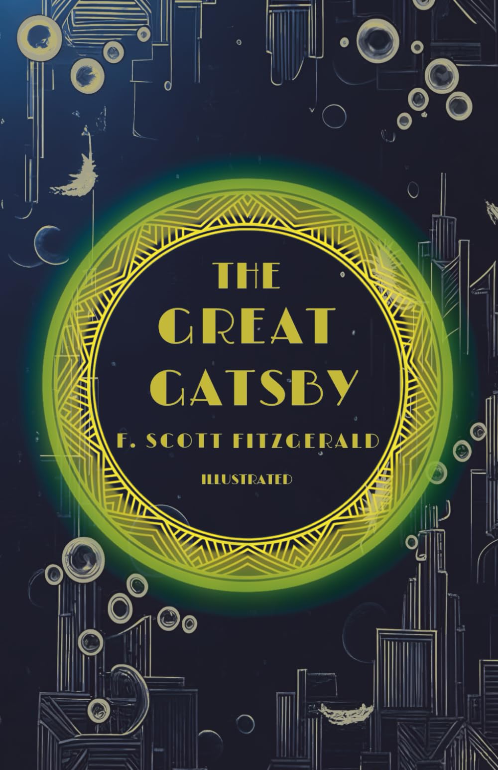 The Great Gatsby (Illustrated): ILLUSTRATED ART DECO EDITION: Experience Fitzgerald's Jazz Age Masterpiece with Stunning 1920s Visuals