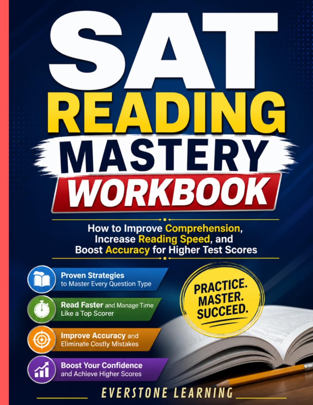 SAT Reading Mastery Workbook: How to Improve Comprehension, Increase Reading Speed, and Boost Accuracy for Higher Test Scores