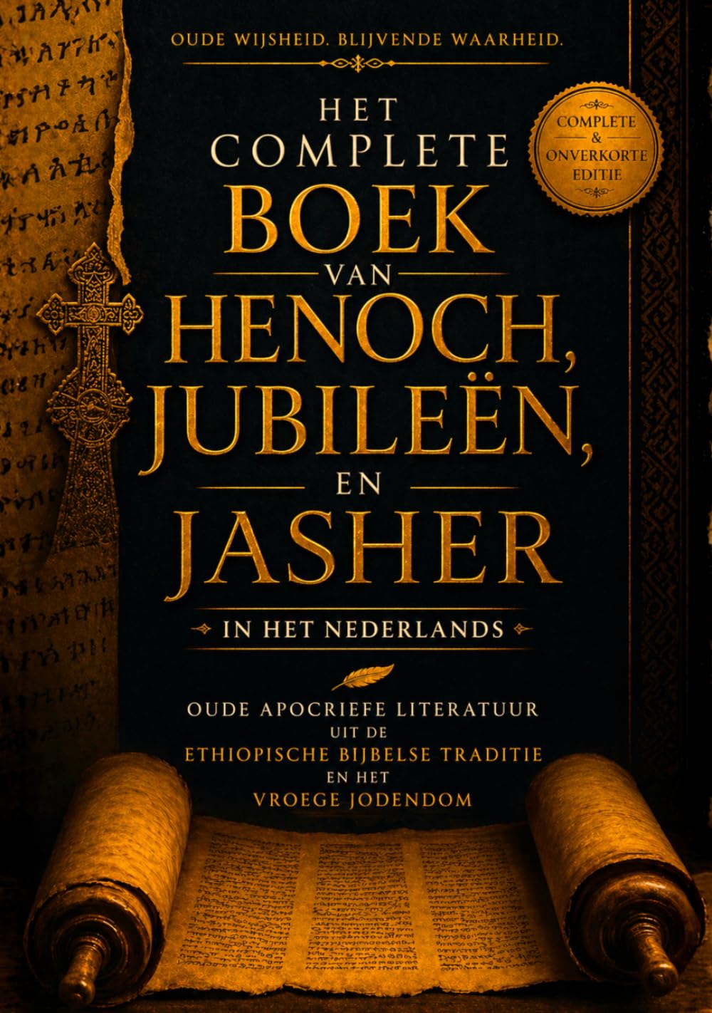 Het Complete Boek van Henoch, Jubileën en Jasher in het Nederlands: Oude Apocriefe Literatuur uit de Ethiopische Bijbelse Traditie en het Vroege Jodendom