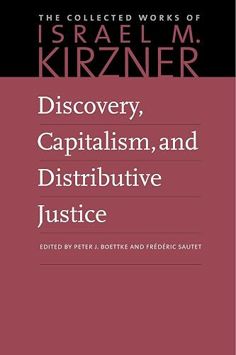 Discovery, Capitalism, and Distributive Justice (The Collected Works of Israel M. Kirzner)