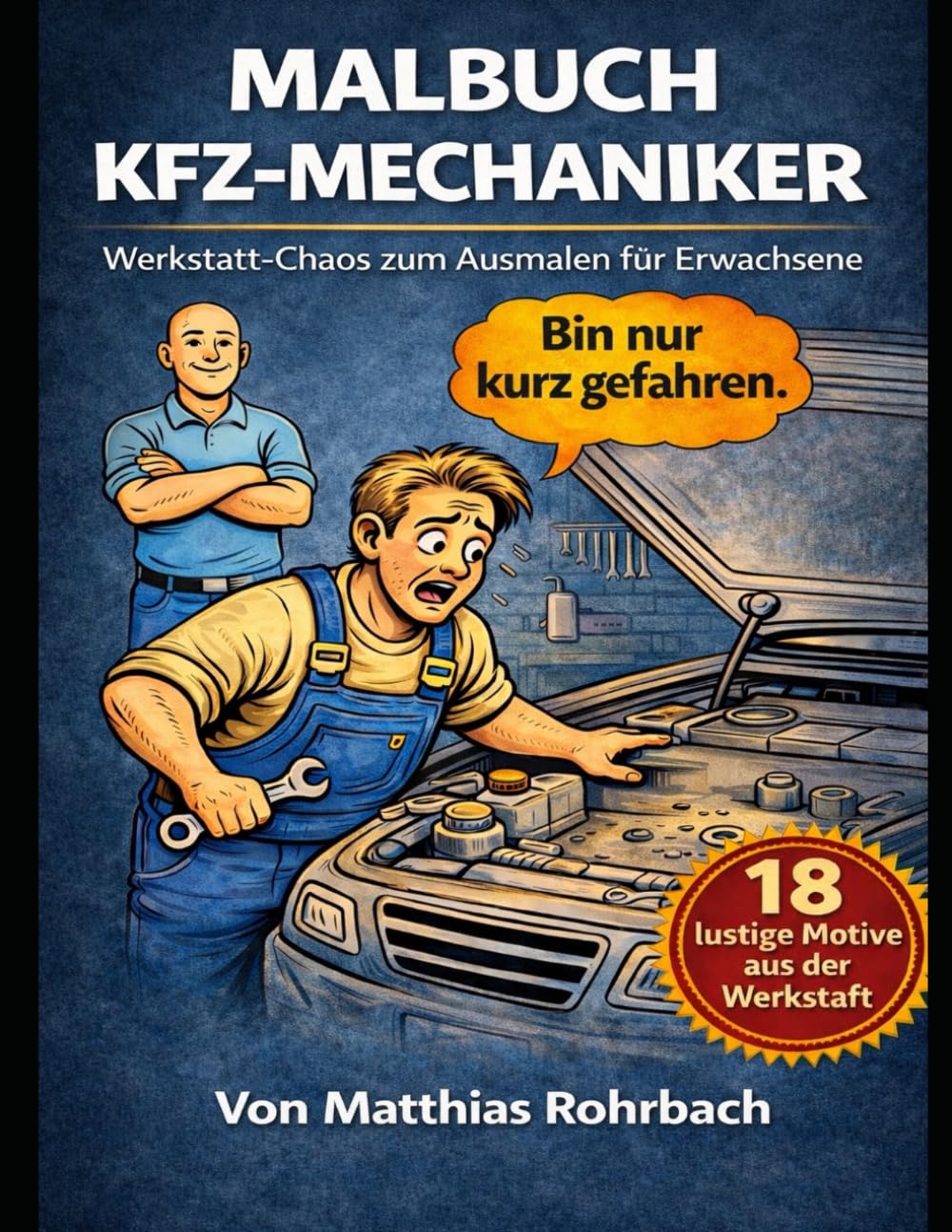 Malbuch für Kfz-Mechaniker: Werkstatt-Chaos zum Ausmalen für Erwachsene