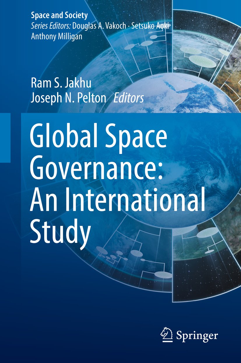 Global Space Governance: An International Study (Space and Society)