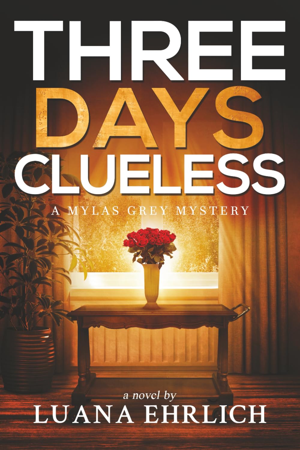 Three Days Clueless: A Mylas Grey Mystery