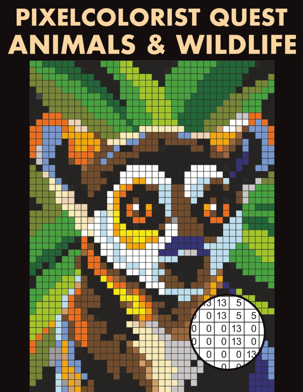 Pixelcolorist Quest: Animals & Wildlife: Square Pixel Color by Number Mysteries — Reveal Hidden Animals and Wildlife Scenes