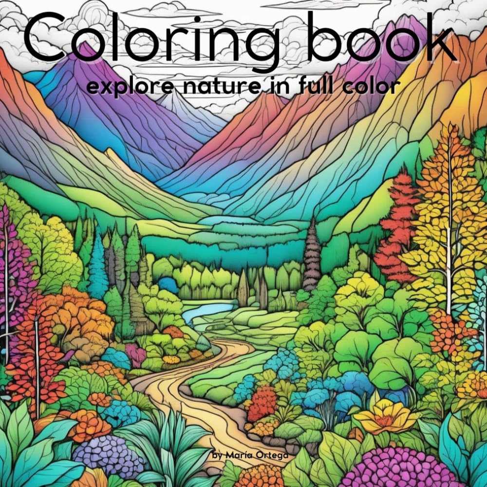 Coloring book. Explore nature in full color: Coloring book for mindfulness