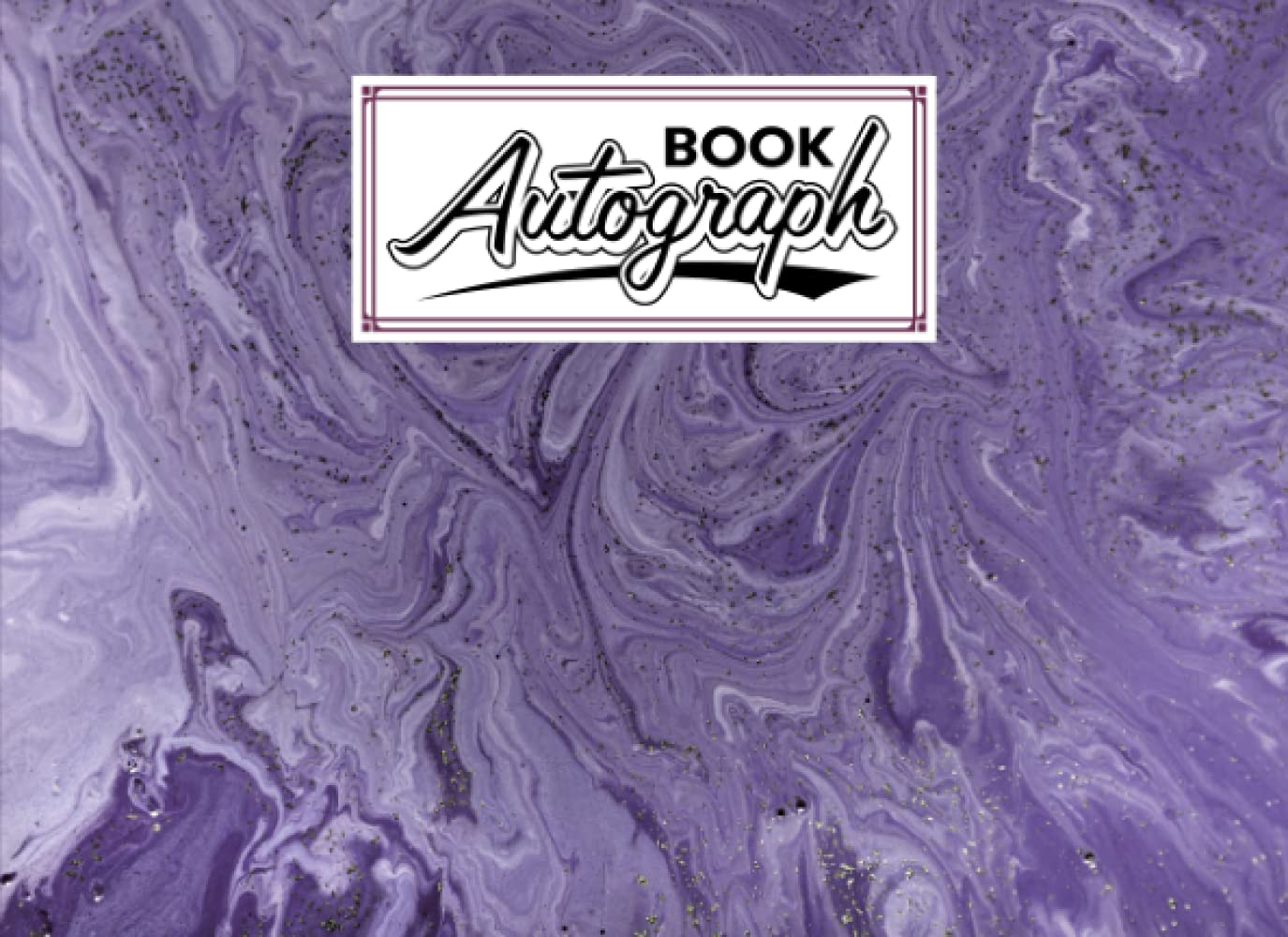 Autograph Book: Marbled Purple Cover | Signatures Blank Scrapbook, Blank Unlined Keepsake, Keepsake Memory Book, Size 8.25" x 6" By Saskia Reich