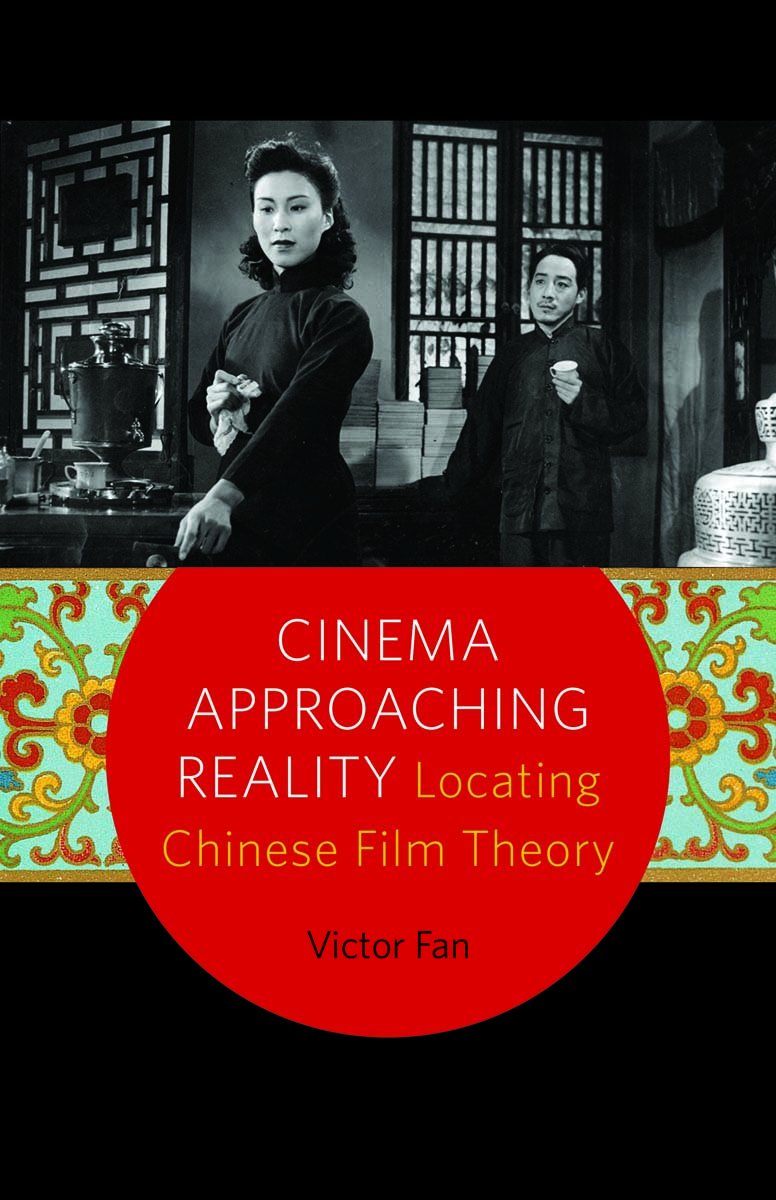 Cinema Approaching Reality: Locating Chinese Film Theory Paperback – March 20, 2015