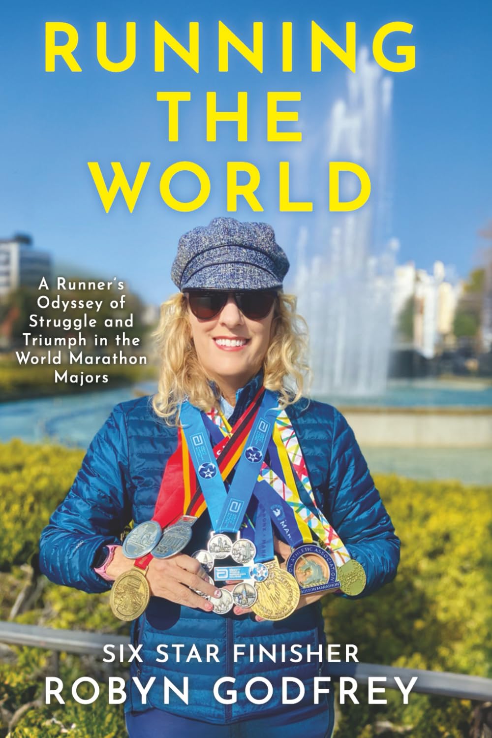 Running the World: A Runner's Odyssey of Struggle and Triumph in the World Marathon Majors