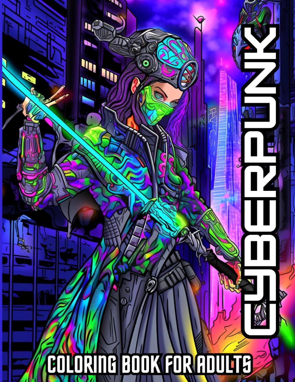 Cyberpunk Coloring Book: The Science Fiction in a Dystopian Futuristic Life