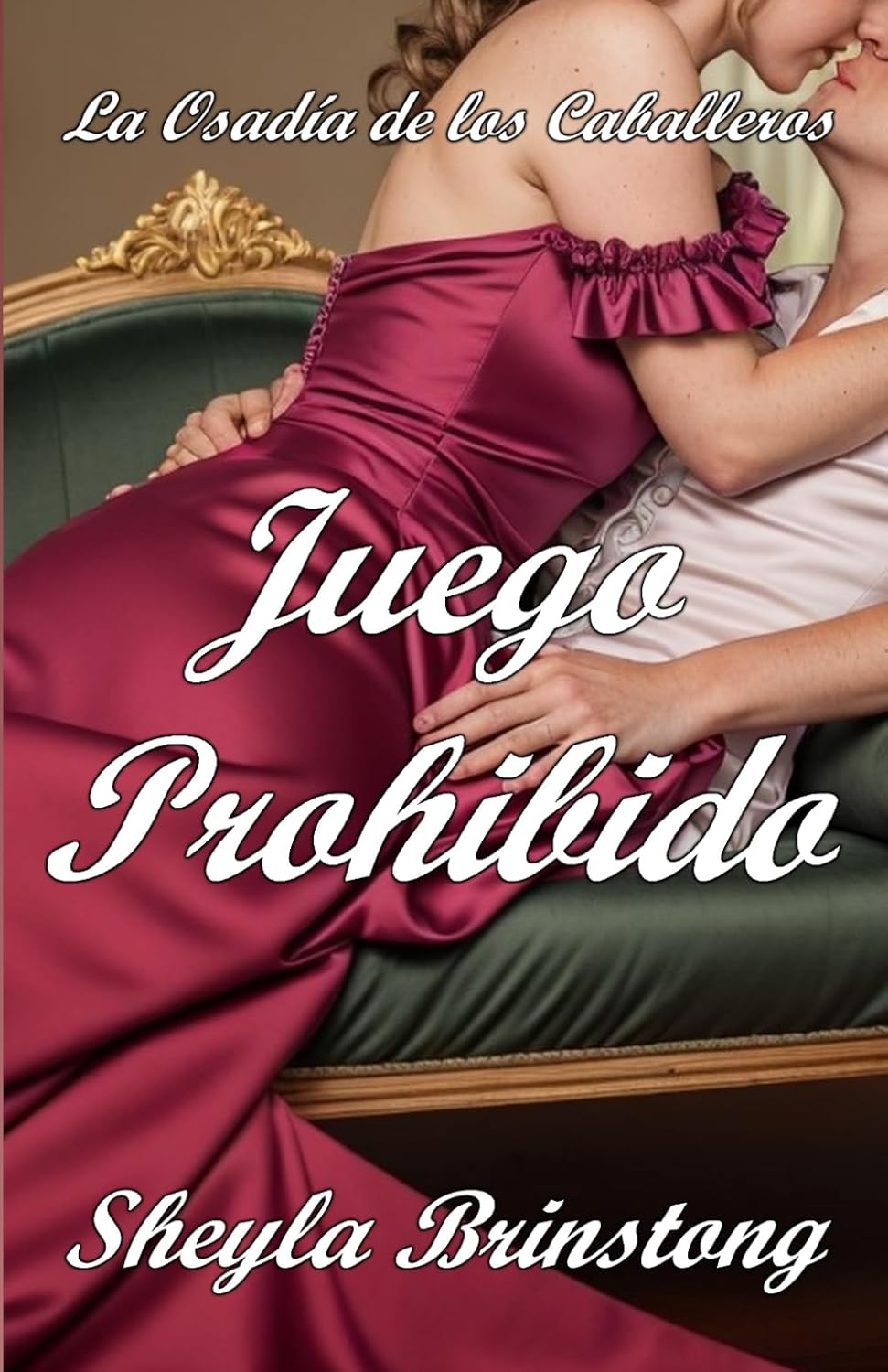 Juego Prohibido: 1 (La Osadía de los Caballeros)