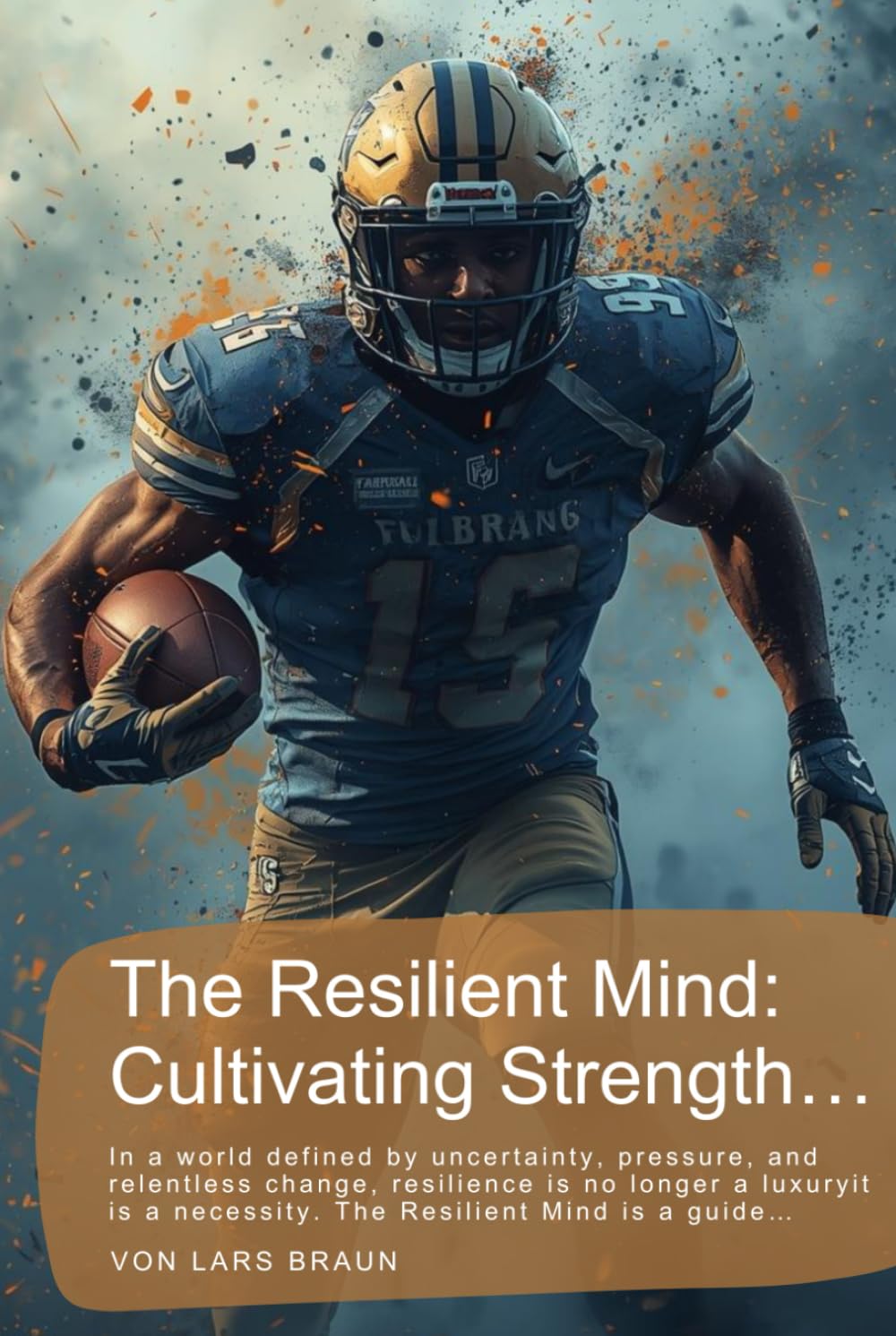 The Resilient Mind: Cultivating Strength…: In a world defined by uncertainty, pressure, and relentless change, resilience is no longer a luxuryit is a necessity. The Resilient Mind is a guide…