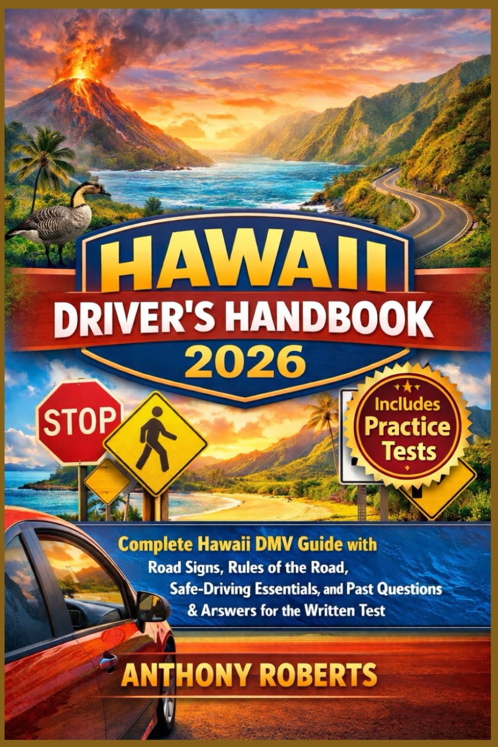Hawaii Driver’s Handbook 2026: Complete Hawaii DMV Guide with Road Signs, Rules of the Road, Safe-Driving Essentials, and Past Questions & Answers for ... drivers both experienced and inexperienced.)