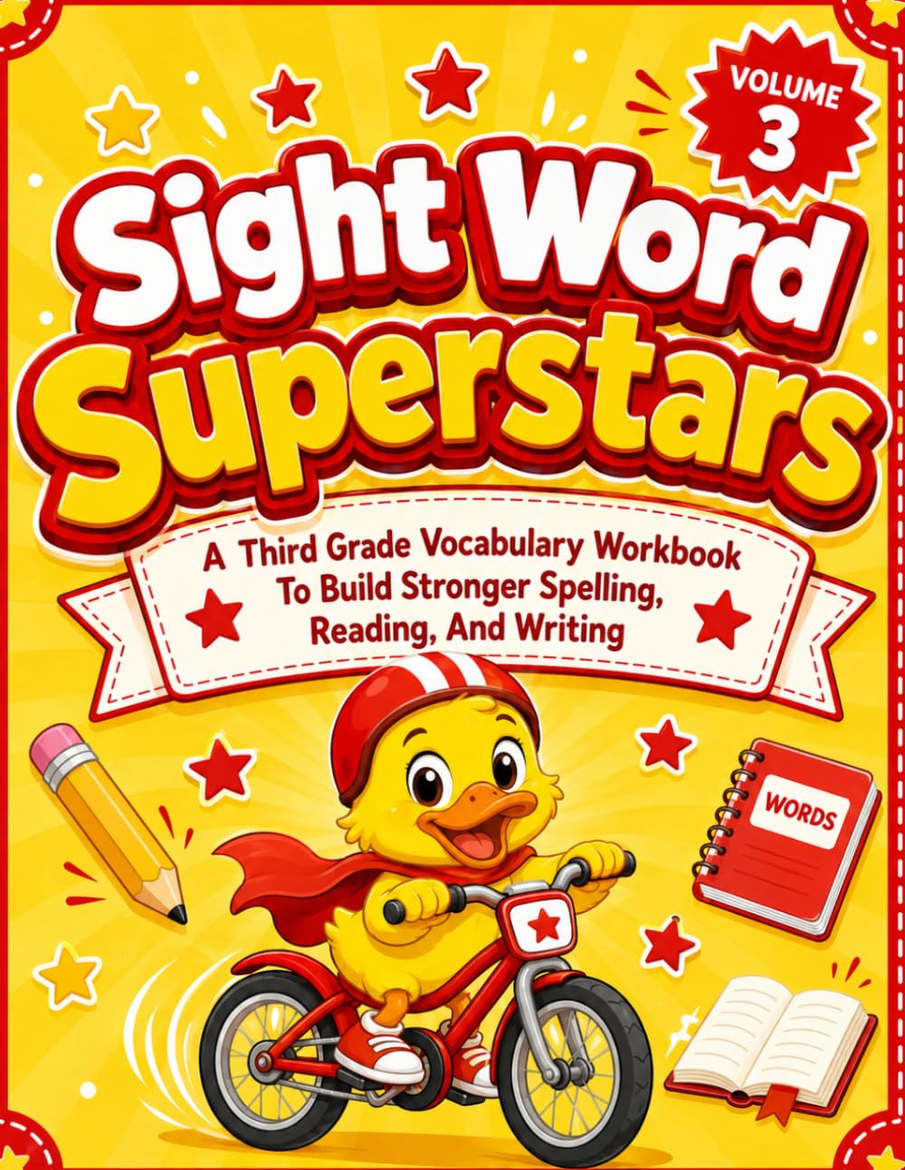 Sight Word Superstars Volume 3: A Third Grade Vocabulary Workbook To Build Stronger Spelling, Reading, And Writing (Vocabulary and Sight Word Workbooks To Help Spelling, Reading, And Writing)